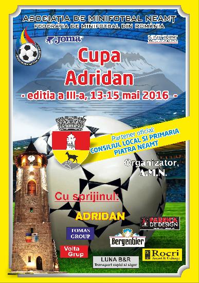 Turneul de Minifotbal CUPA ADRIDAN PIATRA NEAMT editia 3-a 2016